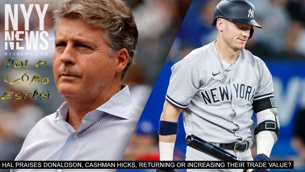 Hola, ¿cómo estás?: Hal Praises Donaldson, Cashman Hicks, Returning Or Increasing Trade Value?