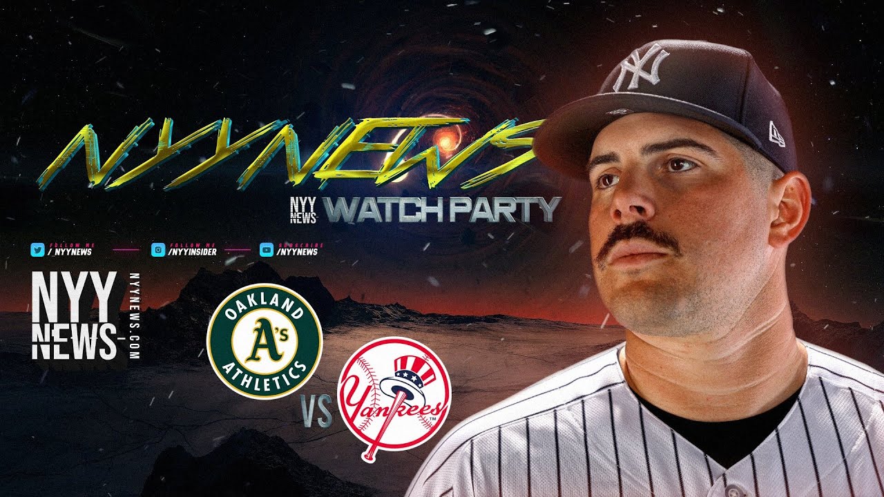 NYYNEWS WATCH PARTY – A’S @ YANKEES – 4/22/2024 – Free To Join Stream, Fan Chat